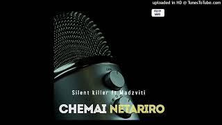 Silent Killer Ft Madzviti  Chemai Netariro [upl. by Robbi]