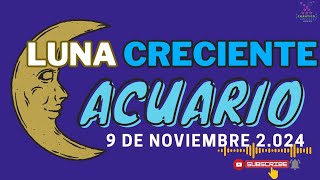 LUNA CRECIENTE en ACUARIO 9 de NOVIEMBRE 2024 🌙 Grandes Transformaciones y Cambios Profundos [upl. by Marzi]