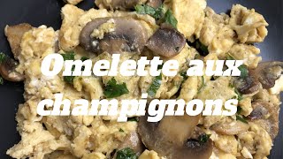 OMELETTE AUX CHAMPIGNONS Rapide et facile [upl. by Arch]