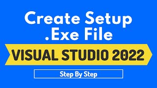 How to Create Setup exe in Visual Studio 2022 Step By Step [upl. by Ijic]