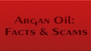 Argan Oil Facts And Scams [upl. by Thornton29]