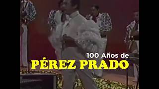 100 años del nacimiento de Pérez Prado [upl. by Biebel]