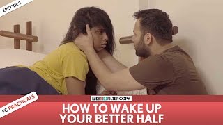 FilterCopy  How To Wake Up Your Better Half  FC Practicals  Episode 2 [upl. by Tennies]