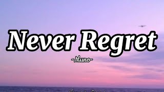 Never Regret  Muno Lyrics myplaylist [upl. by Colyer]