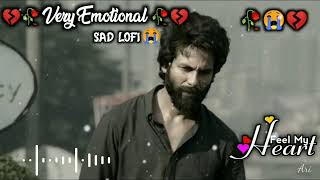 Very Emotional Sad lofi 💔🥀Feel my heart 🔥💔 Sad Song Broken heart Alone Night Feeling music [upl. by Ajuna]