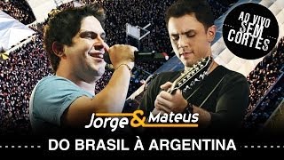 Jorge amp Mateus  Do Brasil à Argentina  DVD Ao Vivo Sem Cortes  Clipe Oficial [upl. by Onileva]