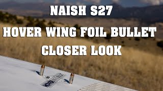 S27 Naish Hover Bullet Wing Foil Board  Closer Look [upl. by Ekalb]