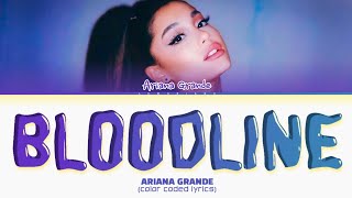 Ariana Grande bloodline Lyrics Color Coded Lyrics [upl. by Dodwell]