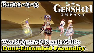 Genshin Impact DuneEntombed Fecundity Part 1 2 3 World Quest amp Puzzle Guide [upl. by Digdirb]