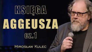 Księga Aggeusza  Mirosław Kulec [upl. by Gardol]