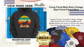 Funny Ferret Mom Retro Vintage Style Ferret Parent Shirt [upl. by Elleinahc]