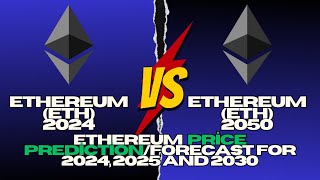 Ethereum Price Prediction 2024 2025 2030 2040 2050 [upl. by Inigo]