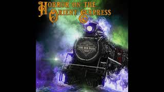 The Old Ways Podcast  Horror on the Orient Express  Episode One [upl. by Gundry202]