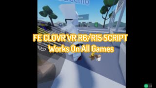 FE CLOVR VR SAUCEVR Script  WORKS IN ALL GAMES  R6R15 OP [upl. by Meakem]