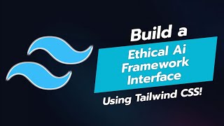 BUILD AN ETHICAL AI FRAMEWORK INTERFACE WITH TAILWIND CSS 🌟🤖 [upl. by Masera494]