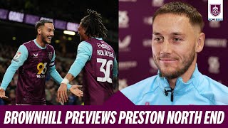 Brownhill Talks Plymouth Penalty amp Looks To Lancashire Derby  PREVIEW  Burnley v Preston North End [upl. by Kuehnel]