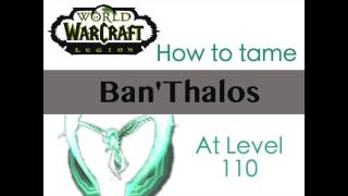 Taming BanThalos Level 110 World of Warcraft [upl. by Nylsaj]