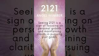 Angel Number 2121 Meaning Embrace Balance Harmony amp New Beginnings angelnumber2121 [upl. by Meridith]