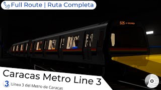 OpenBVE  CARACAS METRO LINE 3LÍNEA 3 DEL METRO DE CARACAS  Plaza Venezuela → La Rinconada [upl. by Carhart]