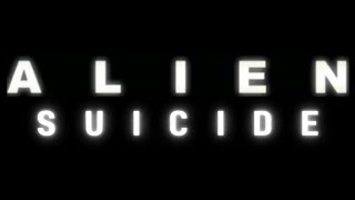 Alien Suicide Teaser 18 [upl. by Savil]