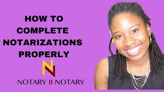 How To Complete Notarizations Properly [upl. by Amrita]