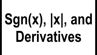 sgnx x and Derivatives [upl. by Rani]