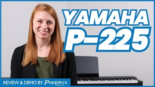 Yamaha P225 Portable Electric Digital Piano  88Key  Review and Demo by Jenna from Popplers Music [upl. by Hepsoj386]