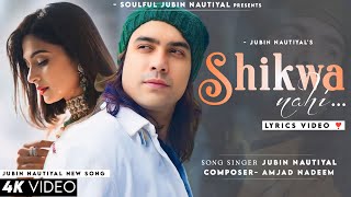 Shikwa Nahi Kisi Se Kisi Se Gila Nahi Lyrics Jubin Nautiyal  Jennifer Winget  Sad Song  Amjad N [upl. by Derdle750]