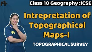 Interpretation of Topographical MapsI Class 10 ICSE Geography  Selina Chapter 1 [upl. by Roid51]