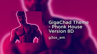 g3oxem  GigaChad Theme  Phonk House Version 8D 8D AUDIO [upl. by Potts373]