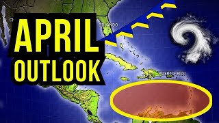 April Outlook and an Early Start to Hurricane Season [upl. by Otrebliw]