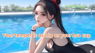 Your temper is as big as your bra cup [upl. by Nahij]