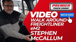 Freightliner eM2 walk around Stephen McCallum with Premier Truck Group of Mississauga [upl. by Savinirs]