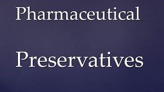 Preservatives for pharmaceutical dosage forms [upl. by Missie900]