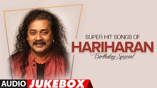 Super Hit Songs Of Hariharan Kannada Hits Audio Jukebox  HappyBirthdayHariharan  Kannada Hits [upl. by Trimmer927]