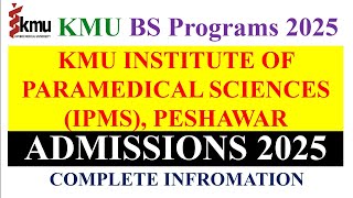 KMU Institute of Paramedical Sciences Peshawar Admissions 2025 BS Programs Khyber Medical University [upl. by Sudnor702]