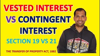 Difference between Vested Interest and Contingent Interest  Transfer of Property Act 1882 [upl. by Tella]