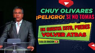 Chuy Olivares 2024 ¡Peligro Si no tomas en cuenta esto puedes volver atrás [upl. by Ham]