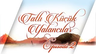 TATLI KÜCÜK YALANCILAR  EPISODE 2  HD  ENGLISH SUBS [upl. by Childers532]