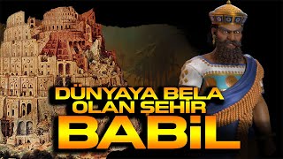 BABÄ°L VE SIRLARI DÃœNYANIN BAÅžINA BELA OLAN ÅžEHÄ°R  TÃœRKLER BABÄ°LÄ° ELE GEÃ‡Ä°RDÄ° MÄ° [upl. by Danni]