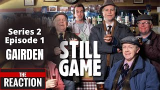 Still Game Series 2 Episode 1  Gairden  An American Reaction [upl. by Fionna]