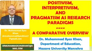 RESEARCH PARADIGMS POSITIVISM INTERPRETIVISM AND PRAGMATISM A COMPARISON [upl. by Adnowal]