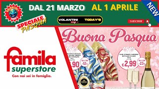 🔥 ANTEPRIMA 🔥 VOLANTINO FAMILA DAL 21 MARZO AL 1 APRILE 2024🟢⚪️🔴 SPECIALE PASQUA 🐣 [upl. by Zurc]