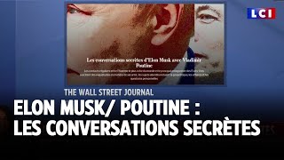 Elon MuskPoutine  les conversations secrètes ｜LCI [upl. by Hege]