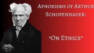 quotOn Ethicsquot Collected Aphorisms of Arthur Schopenhauer Full Audiobook  No AI [upl. by Idissak]