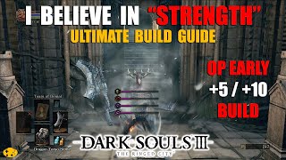 Dark Souls 3 quotI Believe In Strengthquot  DS3 Strength Build Ultimate Guide [upl. by Eixor266]