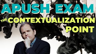 APUSH Exam How to Get the Contextualization Point [upl. by Roter]