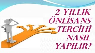 2 Yıllık Önlisans ve Sınavsız Geçiş Tercihi Nasıl Yapılır [upl. by Eelac]