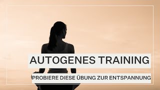 Autogenes Training zum mitmachen Probiere diese Übung zur Entspannung und gegen Stress [upl. by Ayekahs967]