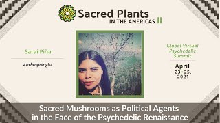 Sacred Mushrooms as Political Agents in the Face of the Psychedelic Renaissance  Sacred Plants II [upl. by Alrahs]